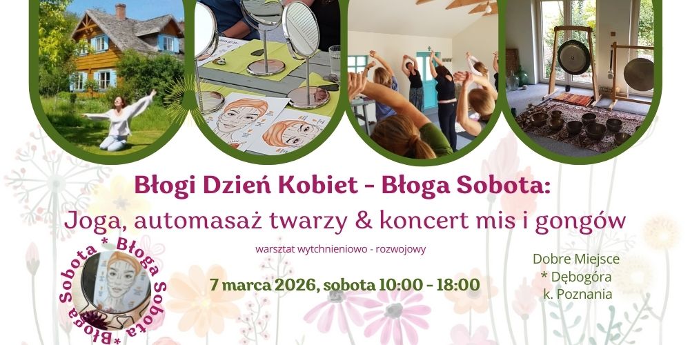 Błogi Dzień Kobiet w Dobrym Miejscu Dębogóra 2026 Joga Automasaz twarzy koncert mis